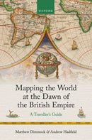 Mapping the World at the Dawn of the British Empire : A Traveller's Guide-9780198942511