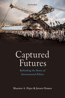 Captured Futures : Rethinking the Drama of Environmental Politics-9780198942887