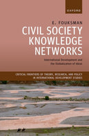 Civil Society Knowledge Networks : International Development and the Globalization of Ideas-9780198943693