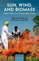 Sun, Wind, and Biomass : India's Path to a Sustainable Future-9780198944737