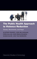 The Public Health Approach to Violence Reduction : Stories, Movements, and Hope-9780198945468