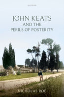John Keats and the Perils of Posterity-9780198946076