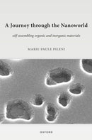 A Journey through the Nanoworld : Self-Assembling Organic and Inorganic Materials-9780198947585