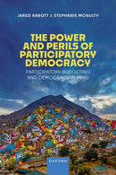 The Power and Perils of Participatory Democracy : Participatory Budgeting and Democracy in Peru-9780198948704