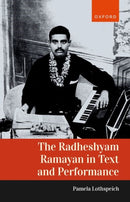 The Radheshyam Ramayan in Text and Performance-9780198948896