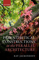Parenthetical Constructions in the Parallel Architecture-9780198951070