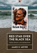 Red Star over the Black Sea : Nazim Hikmet and his Generation-9780198951667