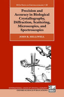 Precision and Accuracy in Biological Crystallography, Diffraction, Scattering, Microscopies, and Spectroscopies