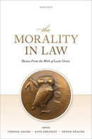 The Morality in Law : Themes from the Work of Leslie Green-9780198955856
