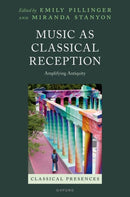 Music as Classical Reception : Amplifying Antiquity-9780198957997