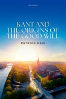 Kant and the Origins of the Good Will-9780198960829