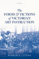 The Forms and Fictions of Victorian Art Instruction-9780198962922