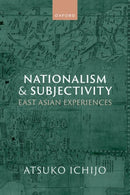 Nationalism and Subjectivity : East Asian Experiences-9780198964513