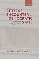How Citizens Encounter the Democratic State : Weapons of the Meek at the Frontlines of Public Services-9780198965251
