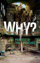 Why? The Purpose of the Universe-9780198967279