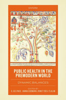 Public Health in the Premodern World : Dynamic Balances-9780198969464