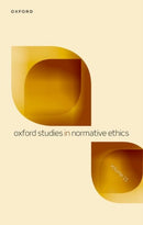 Oxford Studies in Normative Ethics : Volume 15-9780198972778