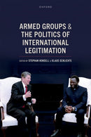 Armed Groups and the Politics of International Legitimation-9780198974512