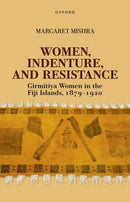 Women, Indenture, and Resistance-9780198978602
