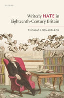 Writerly Hate in Eighteenth-Century Britain-9780198980469