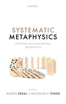 Systematic Metaphysics : Historical and Contemporary Perspectives-9780198982098