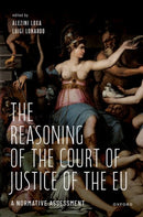 The Reasoning of the Court of Justice of the EU : A Normative Assessment-9780198982982