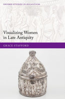 Visualizing Women in Late Antiquity