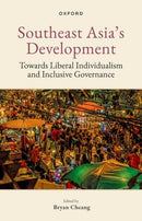 Southeast Asia's Development : Towards Liberal Individualism and Inclusive Governance-9780198984177