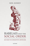 Rabelais and the Social Order : An Essay in Cognitive Criticism-9780198987246