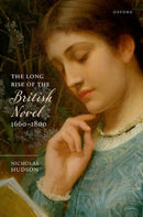 The Long Rise of the British Novel, 1660-1800-9780198987369