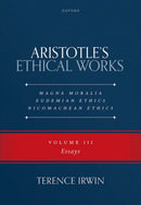 Aristotle's Ethical Works: Magna Moralia, Eudemian Ethics, Nicomachean Ethics