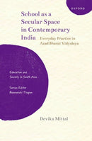 School as a Secular Space in Contemporary India : Everyday Practice in Azad Bharat Vidyalaya-9780198993605