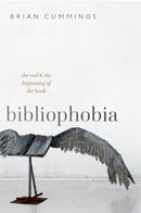 Bibliophobia : The End and the Beginning of the Book-9780198996071
