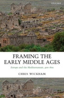 Framing the Early Middle Ages : Europe and the Mediterranean, 400-800-9780199212965