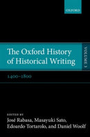 The Oxford History of Historical Writing : Volume 3: 1400--1800-9780199219179