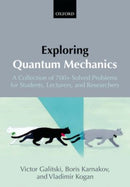 Exploring Quantum Mechanics : A Collection of 700+ Solved Problems for Students, Lecturers, and Researchers-9780199232727