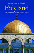 The Holy Land : An Oxford Archaeological Guide from Earliest Times to 1700-9780199236664