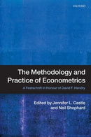 The Methodology and Practice of Econometrics : A Festschrift in Honour of David F. Hendry-9780199237197