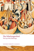 The Nibelungenlied : The Lay of the Nibelungs-9780199238545