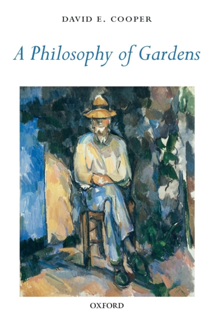 A Philosophy of Gardens-9780199238880