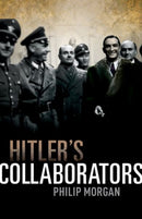 Hitler's Collaborators : Choosing between bad and worse in Nazi-occupied Western Europe-9780199239733
