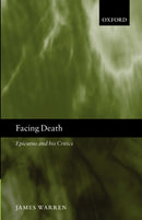 Facing Death : Epicurus and his Critics-9780199252893