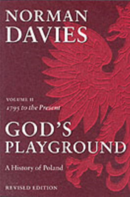 God''s Playground A History of Poland