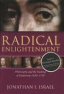 Radical Enlightenment : Philosophy and the Making of Modernity 1650-1750-9780199254569