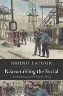 Reassembling the Social : An Introduction to Actor-Network-Theory-9780199256051