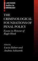 The Criminological Foundations of Penal Policy : Essays in Honour of Roger Hood-9780199265091