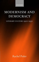 Modernism and Democracy : Literary Culture 1900-1930-9780199273935