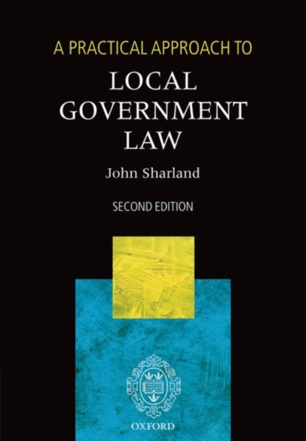 A Practical Approach to Local Government Law-9780199283477