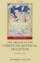 The Origins of the Christian Mystical Tradition : From Plato to Denys-9780199291403