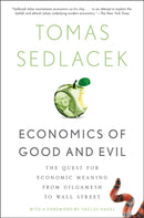 Economics of Good and Evil : The Quest for Economic Meaning from Gilgamesh to Wall Street-9780199322183